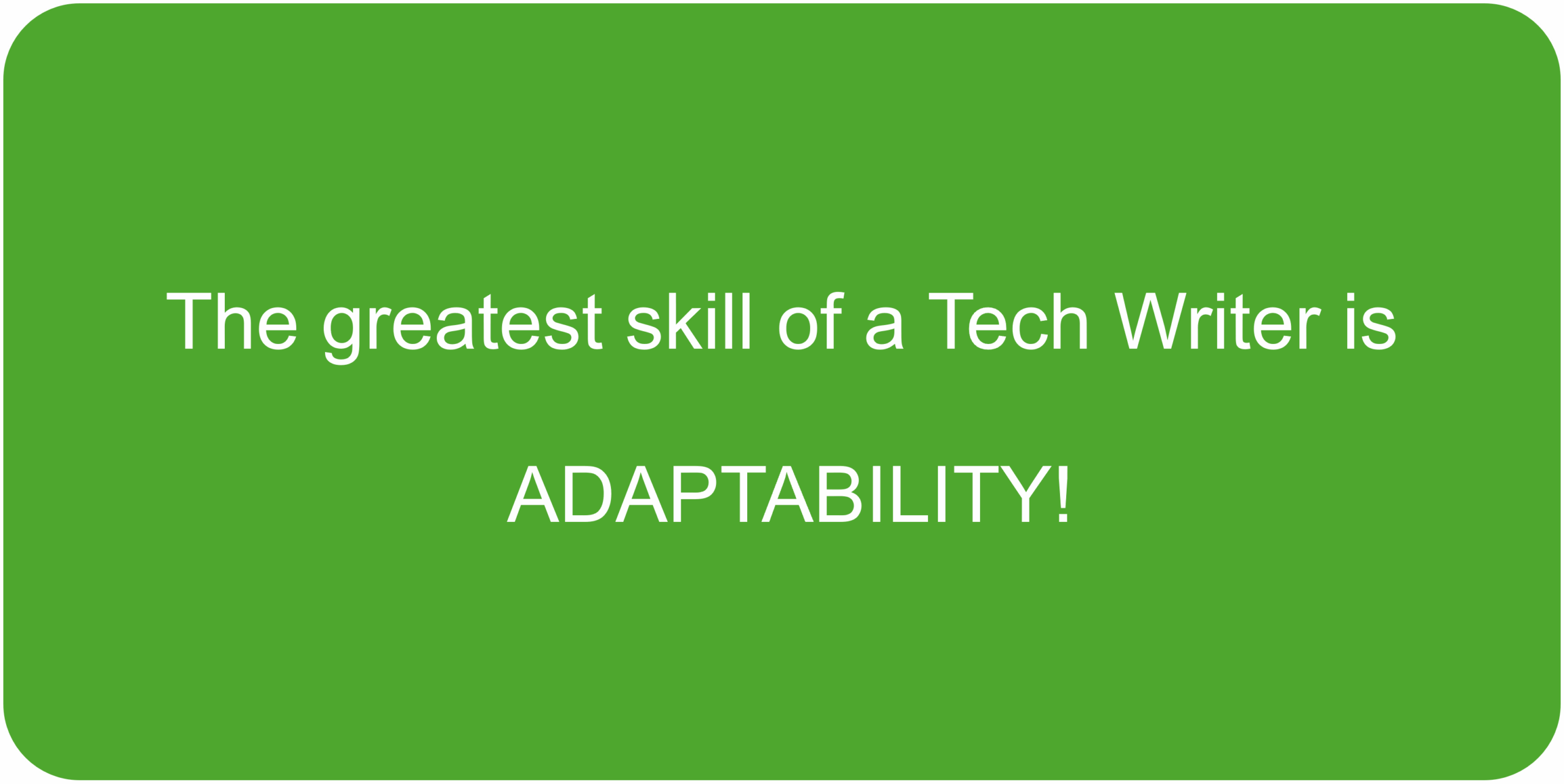 Tech writer Adaptability